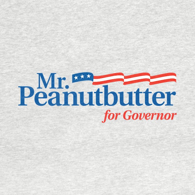 Mr. Peanutbutter for Governor by UStshirts